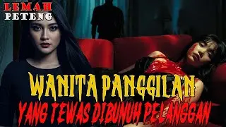 WANITA MALAM ITU DIBUNUH KARENA DIANGGAP KURANG MEMUASKAN — ARWAH TIARA TAK MAU PERGI