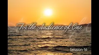 David's Key - For the Audience of One (Session 16)