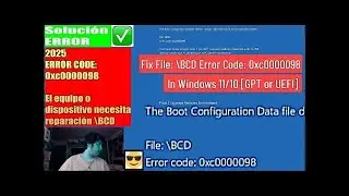 ✅ Solucionar Error Code 0xc0000098 File-Archivo BCD In Windows 11 10 8 7  [GPT o UEFI]