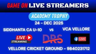 SIDDHANTA CA U-10vsVELLORE CRICKET ACADEMY U-12 | ACADEMYTROPHY 2025 | VELLORE | T25