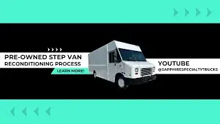 Explore Our Pre-Owned Step Van Reconditioning Process