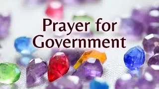 How to Pray for Government / Powerful Prayer for Political Leaders / Scriptural Confession