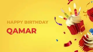 Happy Birthday QAMAR ! - Happy Birthday Song made especially for You! 🥳