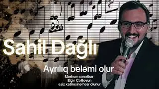 Sahil Zaman Ayrılıq beləmi olur ( repertuar Elçin Cəlilov ) .....