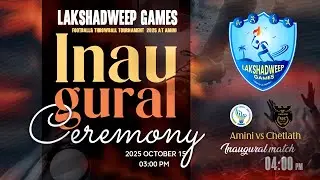 Lakshadweep Games - 2025 Inaugural Ceremony and Inaugural Match (Amini vs Chetlat)
