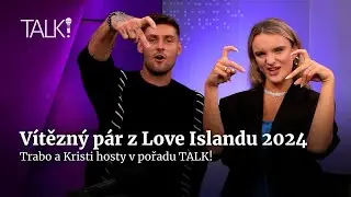 Kristi a Trabo vyhráli Love Island. Jaké bylo natáčení a finále? | TALK!