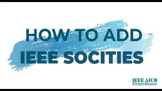 How to add Societies in your IEEE account || IEEE AIUB SB (Updated 2022)