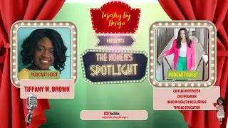 The Women's Spotlight Ep 7 with Caitlin Whitmoyer