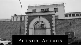 Reportage Prison Amiens Maison d'arret