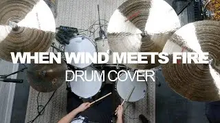 WHEN WIND MEETS FIRE | Elevation Worship | Drum Cover