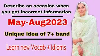 Describe an occasion when you got incorrect information |May-Aug 2023 #sumanielts