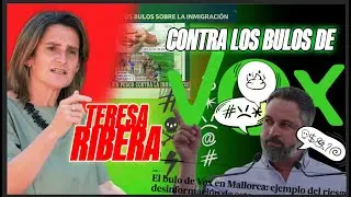 PSOE / TERESA RIBERA CONTRA LOS BULOS DE VOX