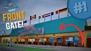 Building The Park Entrance! Part #1 | Canada's Wonderland in Roblox Theme Park Tycoon 2 Episode 1