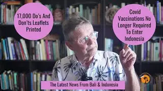 Covid Vaccinations No Longer Required To Enter Indonesia/Tourist Do&rsquo;s And Don&rsquo;ts Leaflets Printed