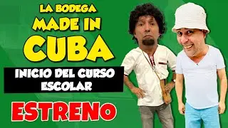 ESTRENO: Inicio del Curso Escolar I La Bodega Made in Cuba