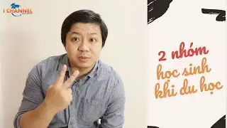 IC #127: 2 nhóm học sinh khi du học I Du học - Du lịch cùng I Channel