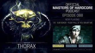 Official Masters of Hardcore Podcast 068 by Thorax