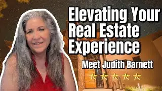 Elevating Your Real Estate Experience &mdash; Meet Judith Barnett
