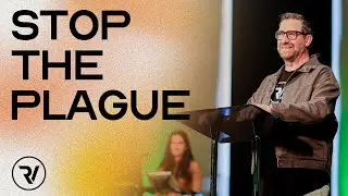 Stop The Plague // Matt Holcomb // River Valley Church PA