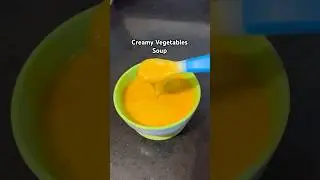 Creamy Vegetable Soup for Baby/Toddler/Kids #babyfood #babyfoodidea #blw #babyfoodrecipe #foodie