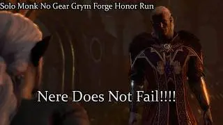 Solo Monk Grym Forge -No Gear No Illithid powers Honor Run