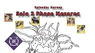 Solo 2 Phase Nezarec I Episode: Heresy [Destiny 2]