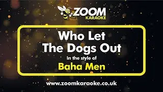 Baha Men - Who Let The Dogs Out - Karaoke Version from Zoom Karaoke
