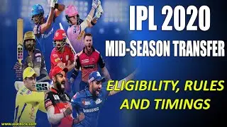 IPL 2020 MID SEASON TRANSFER WINDOW  | Rules, Eligibility and Timings | Full Details