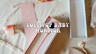 The lollipop baby monitor: Unboxing and install.