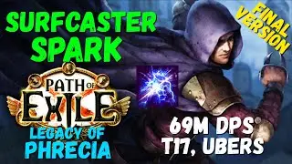 [PoE 3,27 Phrecia 2.0] Surfcaster Spark Build, 69M DPS, T17, Fast and Tanky (Upd POB)