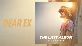 King Lotuss - Dear EX ft. DILU Beats (Audio)