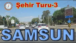 SAMSUN ŞEHİR TURU - 3 / SAMSUN CITY TOUR - 3 / SAMSUN'U GEZİYORUZ