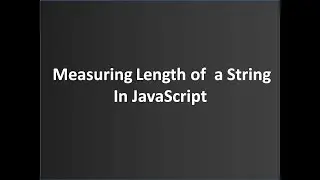 Core JavaScript Tutorial-16 || Measuring Length of a String in  JavaScript(Hindi) || using for loop