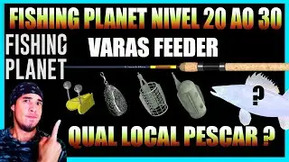 FISHING PLANET NIVEL 20 AO 30 VARAS FEEDER QUAL LOCAL PESCAR LAGO EMERALD ARTIFICIAL