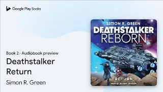 Deathstalker Return Book 2 by Simon R. Green &middot; Audiobook preview