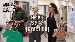 The Pitt S2 E2 [Reaction] | Where's The Remote?