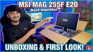 MSI MAG 255F E20 Unboxing &ndash; Smooth Gameplay, Sleek Design!
