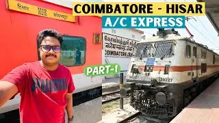 Coimbatore - Hisar AC Express End to End Journey Vlog Part 1 | Coimbatore to Panvel