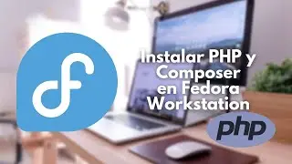 05   Instalar PHP y Composer en Fedora