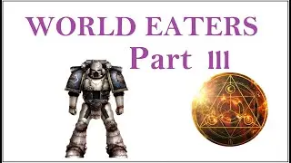 World Eaters Part 3 - Getting Started in Horus Heresy