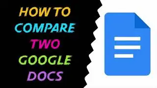 How to Compare Two Google Docs