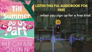 Till Summer Do Us Part by Meghan Quinn | Heartfelt Romantic Comedy Audiobook Summary