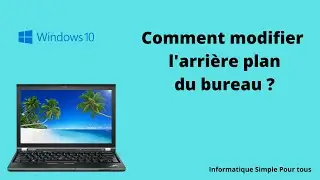 Comment changer l'arri&egrave;re plan du bureau ?