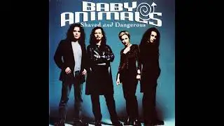 Baby Animals - Shaved And Dangerous (1993) [Full Album]