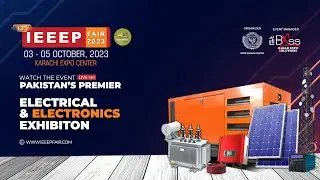 IEEEP Fair 2023 | The 12th Industrial Electrical and Electronics Exhibition of Pakistan