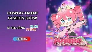 COSPLAY TALENT - FASHION SHOW (Full Show) | FES ANIME COLLECTION TOUR - M&Ugrave;A 6 | CosplayFES