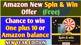 Amazon new spin and win offer today | win one plus 10 or more | new offer today | amazon new offer