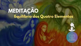 Meditação de Equilíbrio dos Quatro Elementos ⛰💦🔥☁