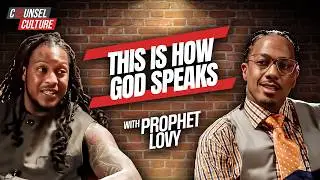 Prophet Lovy on How God Actually Speaks to People | Counsel Culture Show