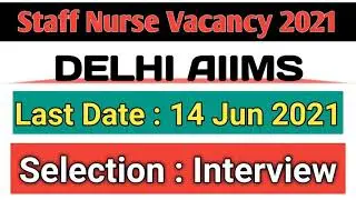AIIMS Delhi Staff nurse Vacancy 2021 | latest staff nurse vacancy 2021|